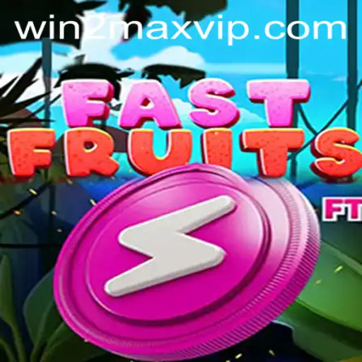 FastFruits: The Ultimate Gaming Experience with WIN2MAX