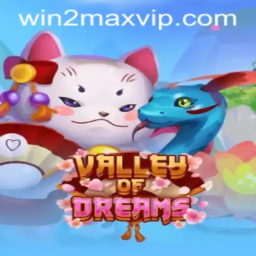 Explore the Mesmerizing Realm of 'ValleyofDreams': Uncover the Secrets to WIN2MAX